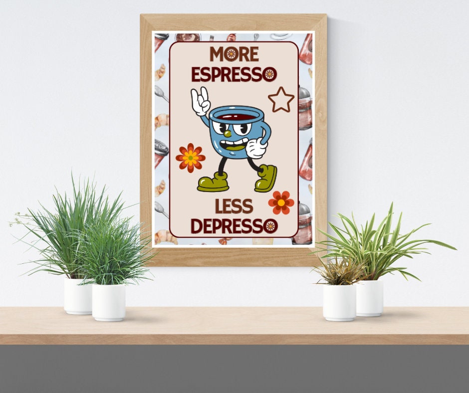 Affiche Numérique "More Espresso Less Depresso", Poster Café, en Formats : 1 PDF et 1 JPG (300 DPI), Impressions possibles du Format A2 à A6