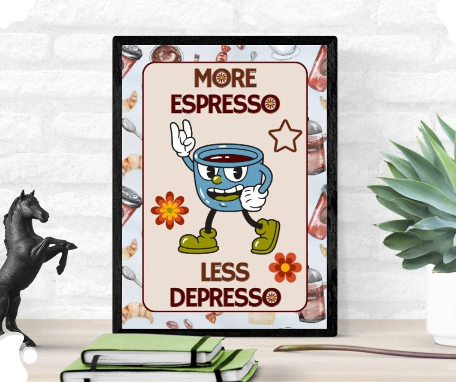 Affiche Numérique "More Espresso Less Depresso", Poster Café, en Formats : 1 PDF et 1 JPG (300 DPI), Impressions possibles du Format A2 à A6